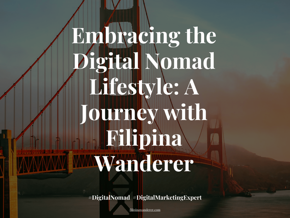 Embracing the Digital Nomad Lifestyle: A Journey with Filipina Wanderer