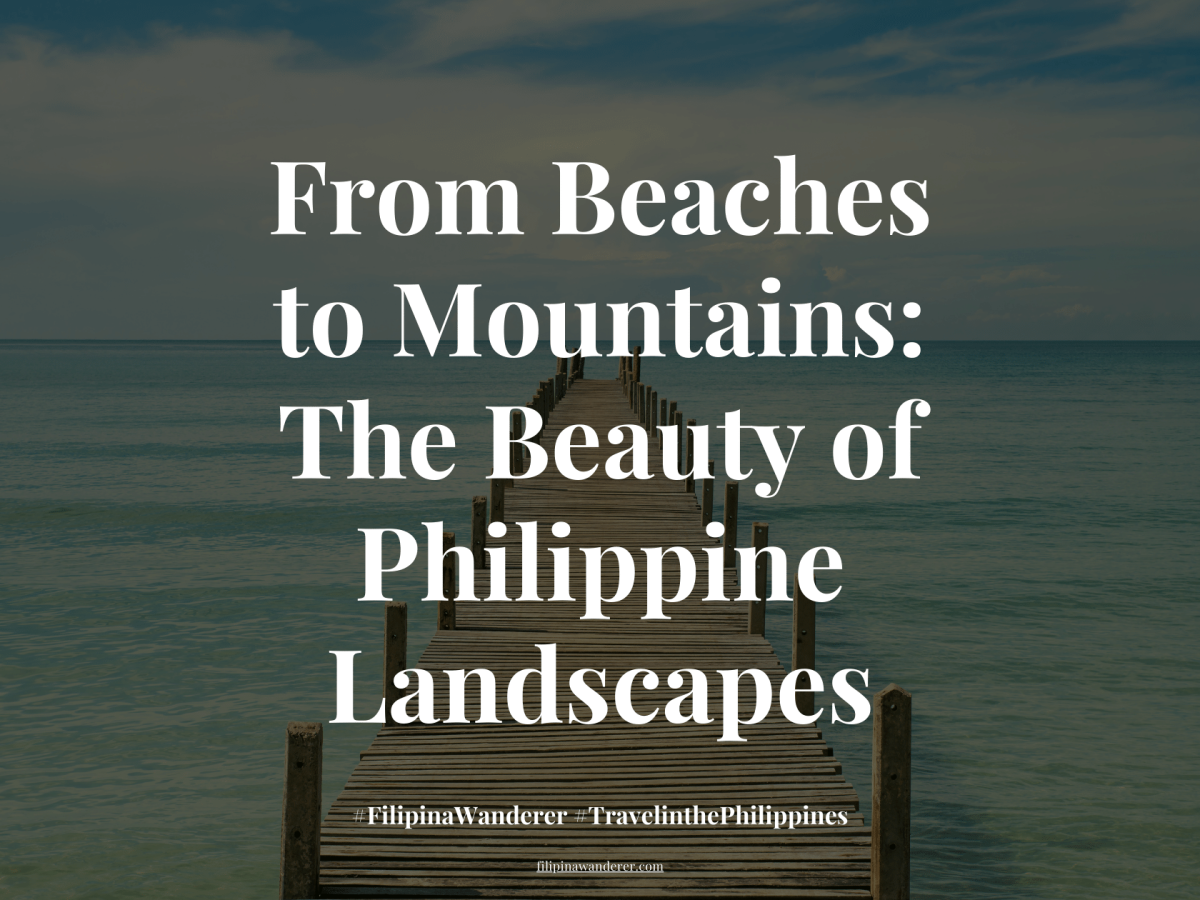 From Beaches to Mountains: The Beauty of Philippine Landscapes